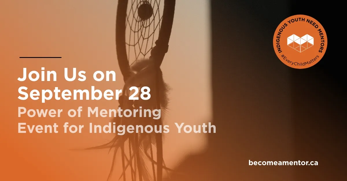 Join us on September 28. Power of Mentoring Event for Indigenous Youth.